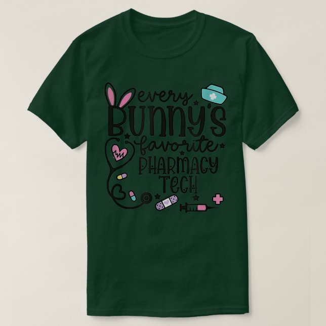 Every Bunny's Favourite Pharmacy Tech Happy Easter T-Shirt (Design Front)
