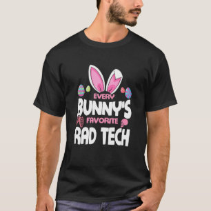 Every Bunny's Favourite Rad Tech Easter Xray Techn T-Shirt