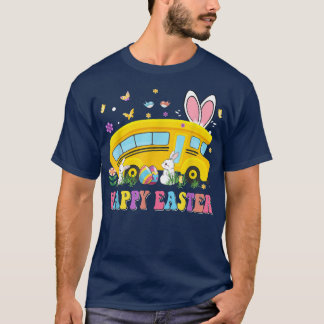 Every Bunny's Favourite School Bus Driver Happy Ea T-Shirt