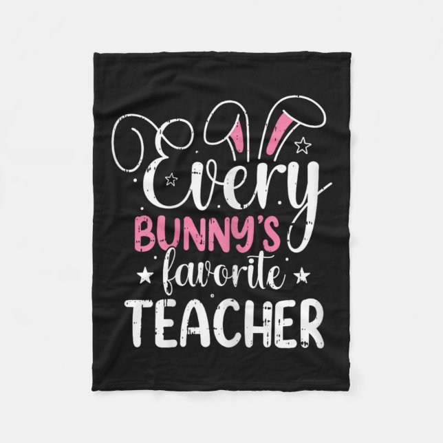Every Bunnys Favourite Teacher Easter Funny Spring Fleece Blanket (Front)