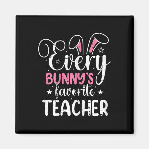 Every Bunnys Favourite Teacher Easter Funny Spring Magnet