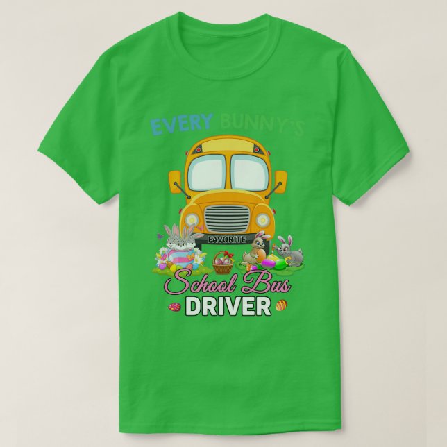 Every Bunnyx27s Favourite School Bus Driver Happy  T-Shirt (Design Front)