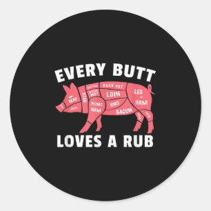 Every But Loves A Rub Funny Pig Bbq Pork Smoked Ba Classic Round Sticker