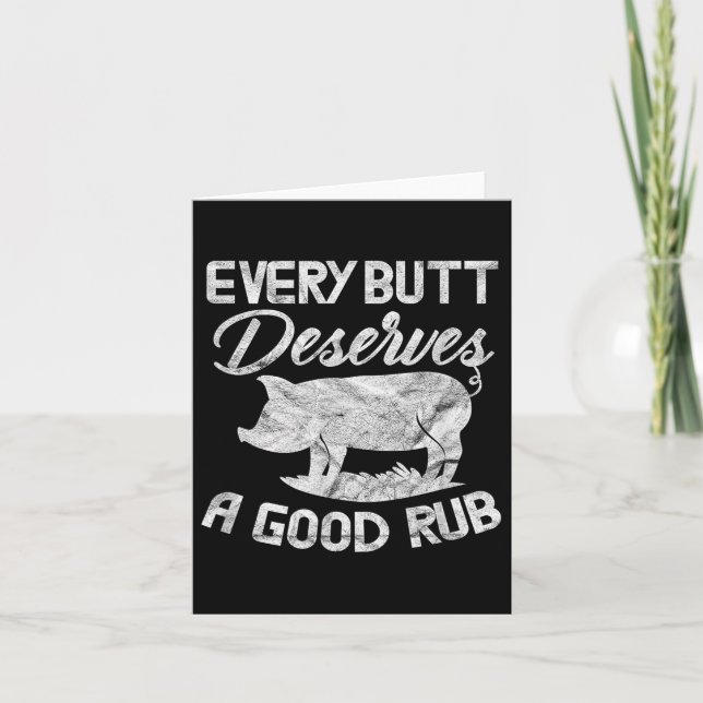 Every Butt Deserves A Good Rub Funny Bbq Barbeque  Card (Front)