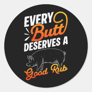 Every Butt Deserves A Good Rub Funny BBQ Classic Round Sticker