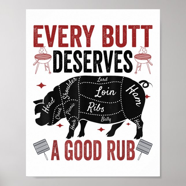 Every Butt Deserves A Good Rub Funny Pork Smoking  Poster (Front)
