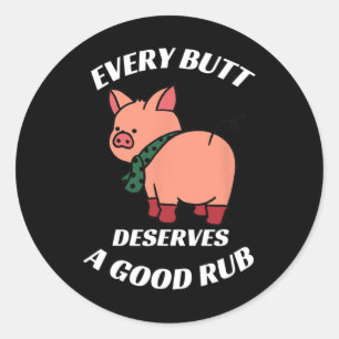 Every Butt Deserves A Good Rub Grilling Butcher Fu Classic Round Sticker