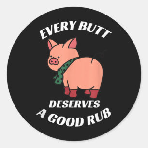 Every Butt Deserves A Good Rub Grilling Butcher Fu Classic Round Sticker