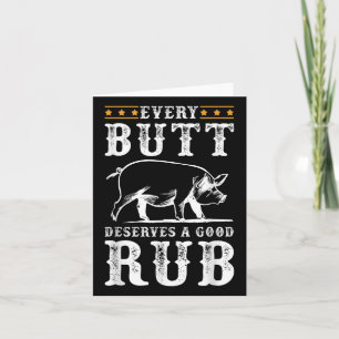 Every Butt Deserves A Good Rub Smoking Party Bbq  Card