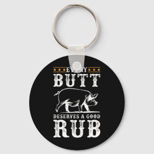 Every Butt Deserves A Good Rub Smoking Party Bbq Key Ring