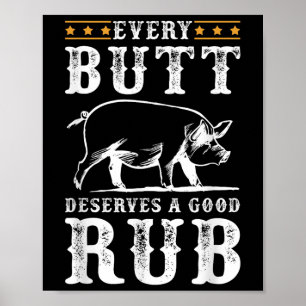 Every Butt Deserves A Good Rub Smoking Party Bbq  Poster