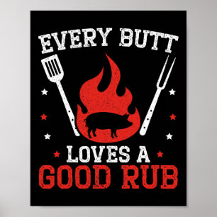 Every Butt Loves A Good Rub Bbq Grilling Rbecue Poster