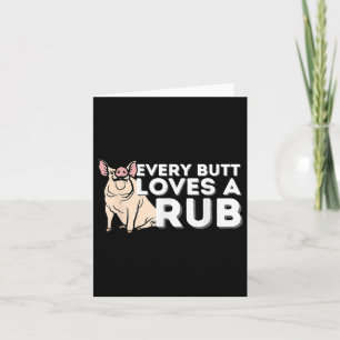 Every Butt Loves A Good Rub Funny Bbq Smoker Barbe Card