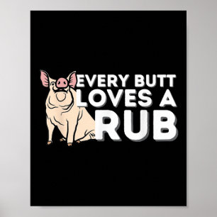 Every Butt Loves A Good Rub Funny Bbq Smoker Barbe Poster