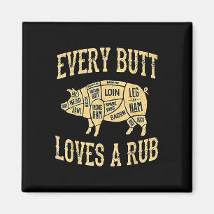 Every Butt Loves A Good Rub Funny Pig Meat Smoker Magnet