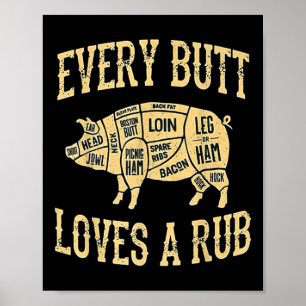 Every Butt Loves A Good Rub Funny Pig Meat Smoker Poster