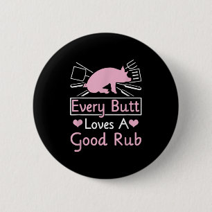 Every Butt Loves A Good Rub Pig Pork Barbecue 6 Cm Round Badge