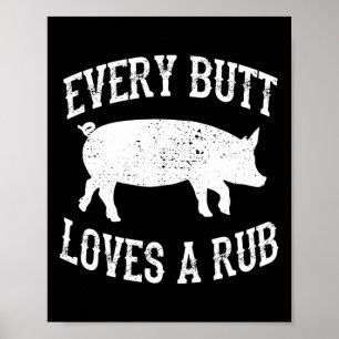Every Butt Loves A Rub Awesome Meat Smoker Bbq  Poster
