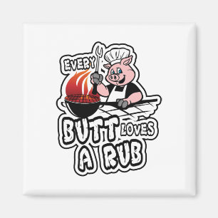 Every Butt Loves A Rub Awesome Meat Smoker  Magnet