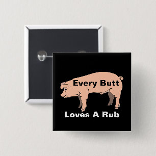 Every Butt Loves A Rub Button