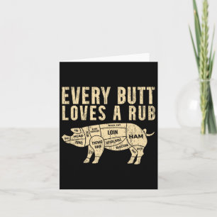 Every Butt Loves A Rub For A Meat Smoker Smoking B Card