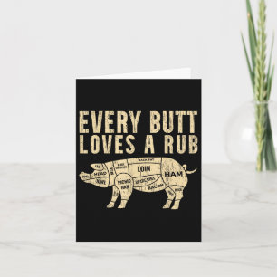 Every Butt Loves A Rub For A Meat Smoker Smoking B Card