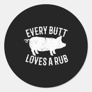Every Butt Loves A Rub Funny Barbecue Pig Pork Bbq Classic Round Sticker