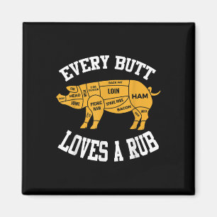 Every Butt Loves A Rub Funny Bbq Butt Rub  Magnet