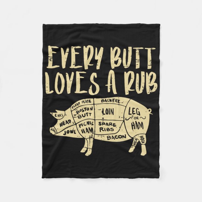 Every Butt Loves A Rub Funny Pork Bbq Grill Grilli Fleece Blanket (Front)