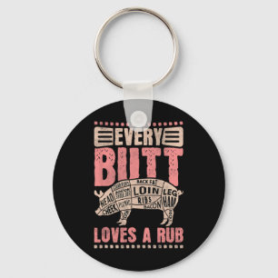 Every Butt Loves A Rub Key Ring