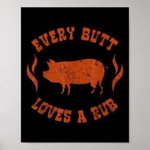 Every Butt Loves A Rub _ Meat Smoker Bbq  Poster