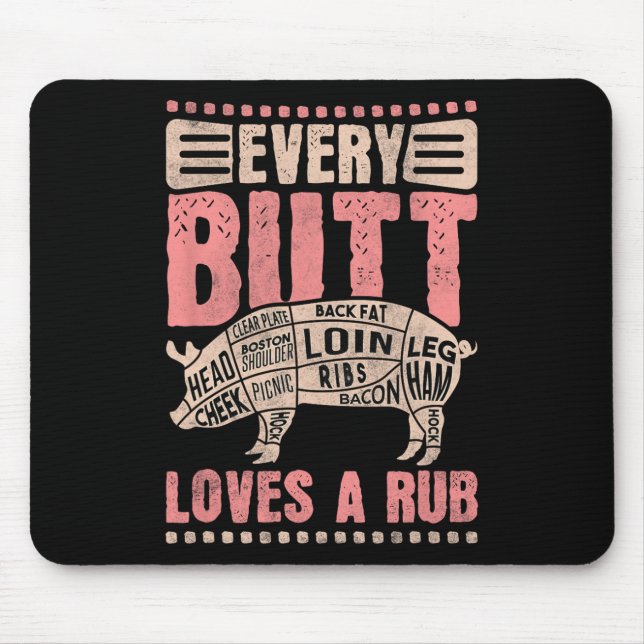 Every Butt Loves A Rub  Mouse Pad (Front)