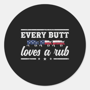 Every Butt Loves A Rub Pitmaster Smoker Grillmaste Classic Round Sticker