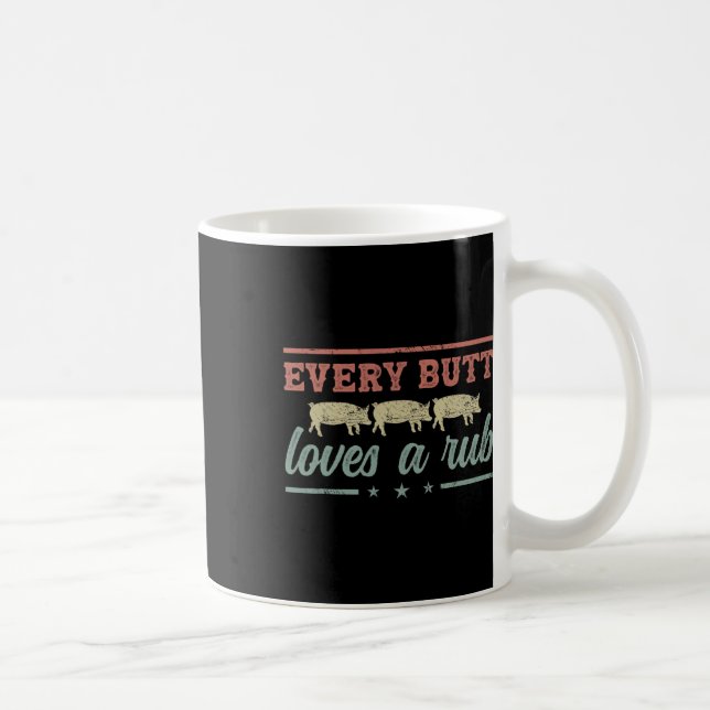 Every Butt Loves A Rub Pitmaster Smoker Grillmaste Coffee Mug (Right)