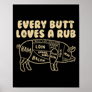 Every Butt Loves A Rub Pork Funny Bbq Grill Grilli Poster