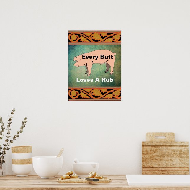 Every Butt Loves A Rub Poster (Kitchen)