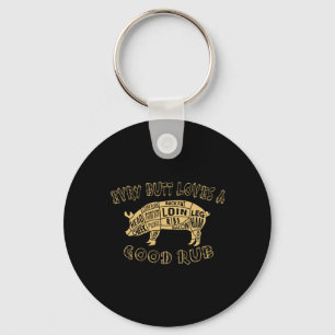 Every Butt Loves Deserves A Good Rub Bbq Pork Humo Key Ring
