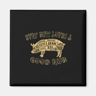 Every Butt Loves Deserves A Good Rub Bbq Pork Humo Magnet
