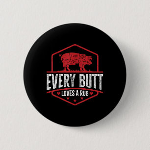 Every Butt Loves Rub Grilling Bbq Smoker Gift Dad 6 Cm Round Badge