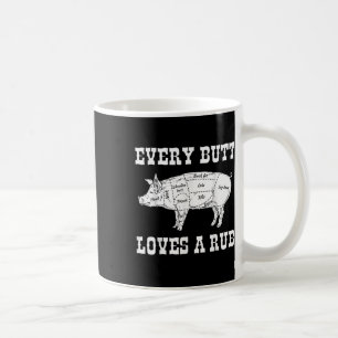 Every Butt Loves Rub Grilling Bbq Smoker Gift Dad Coffee Mug