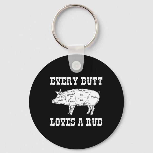 Every Butt Loves Rub Grilling Bbq Smoker Gift Dad  Key Ring (Front)