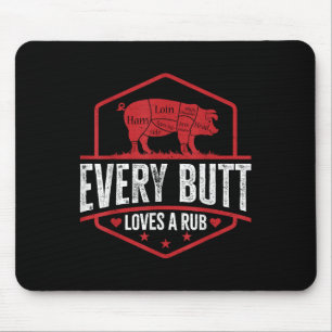 Every Butt Loves Rub Grilling Bbq Smoker Gift Dad  Mouse Pad
