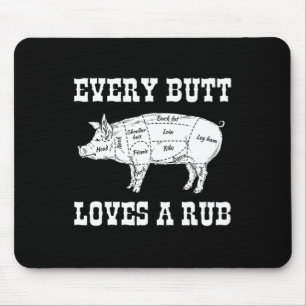 Every Butt Loves Rub Grilling Bbq Smoker Gift Dad  Mouse Pad