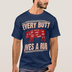 Every Butt Loves Rub Grilling BBQ Smoker Gift T-Shirt