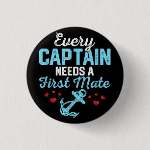 Every Captain Needs A First Mate  3 Cm Round Badge