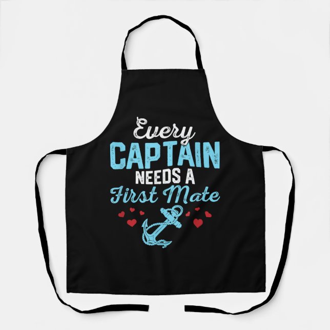 Every Captain Needs A First Mate  Apron (Front)