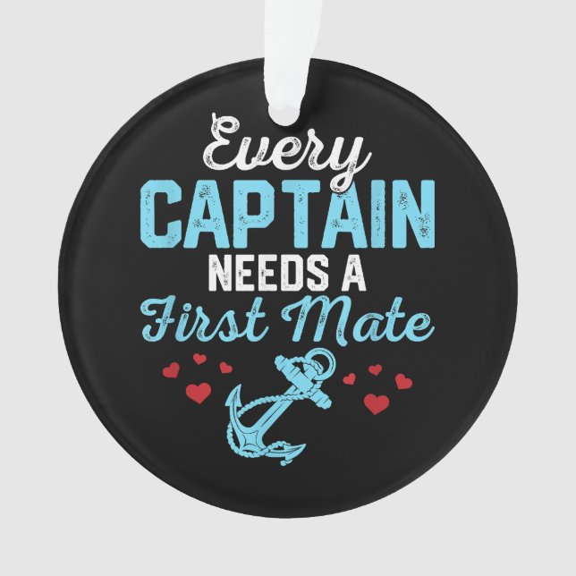 Every Captain Needs A First Mate  Ornament (Front)