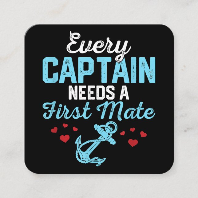 Every Captain Needs A First Mate  Square Business Card (Front)