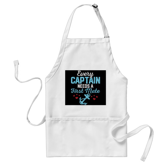 Every Captain Needs A First Mate  Standard Apron (Front)
