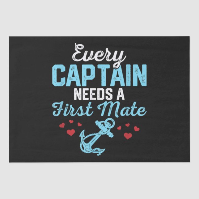 Every Captain Needs A First Mate  Tissue Paper (Front)